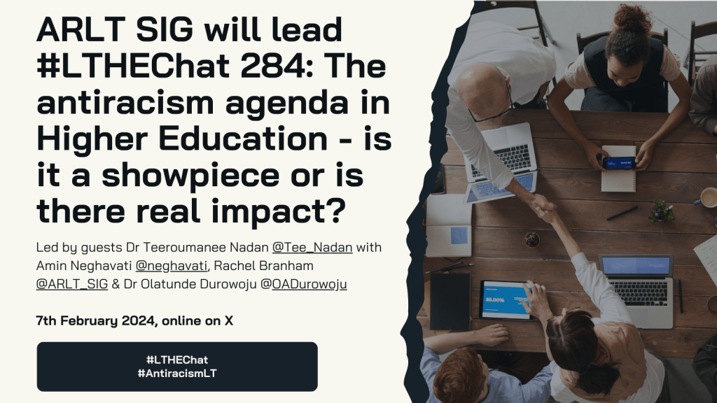ARLT SIG will lead #LTHEChat 284: The antiracism agenda in Higher Education - is it a showpiece or is there real impact?